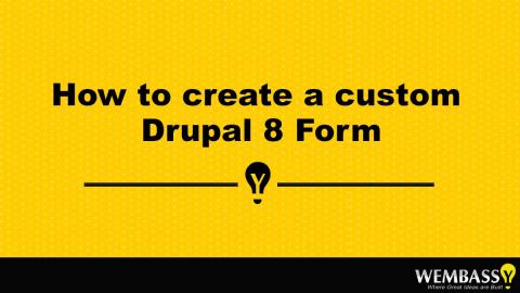 How to create a custom Drupal 8 Form