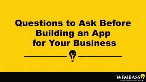 Questions to Ask Before Building an App for Your Business
