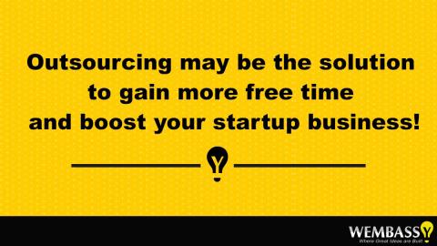 Outsourcing may be the solution to gain more free time and boost your startup business