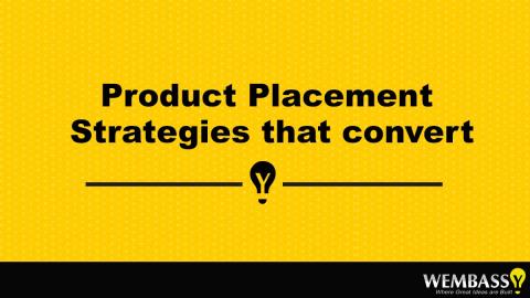 Product Placement Strategies that convert