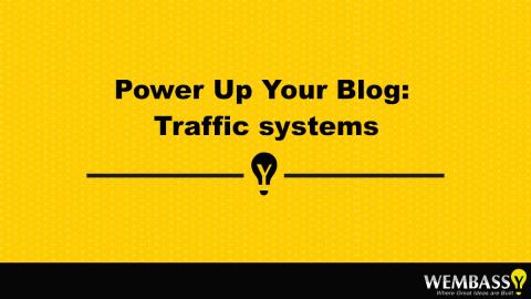Power Up Your Blog: Traffic systems