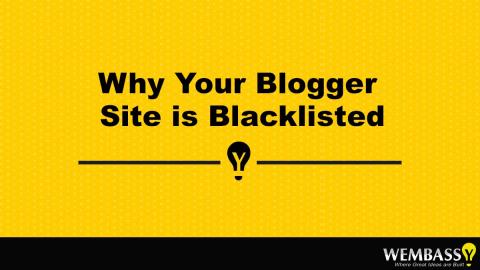 Why Your Blogger Site is Blacklisted