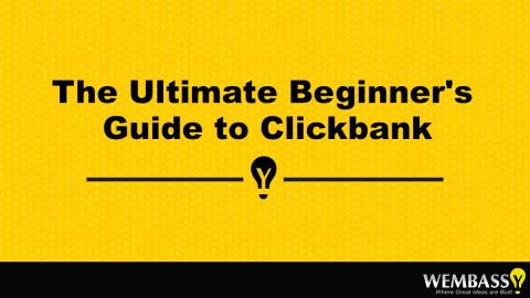 The Ultimate Beginner&#039;s Guide to Clickbank
